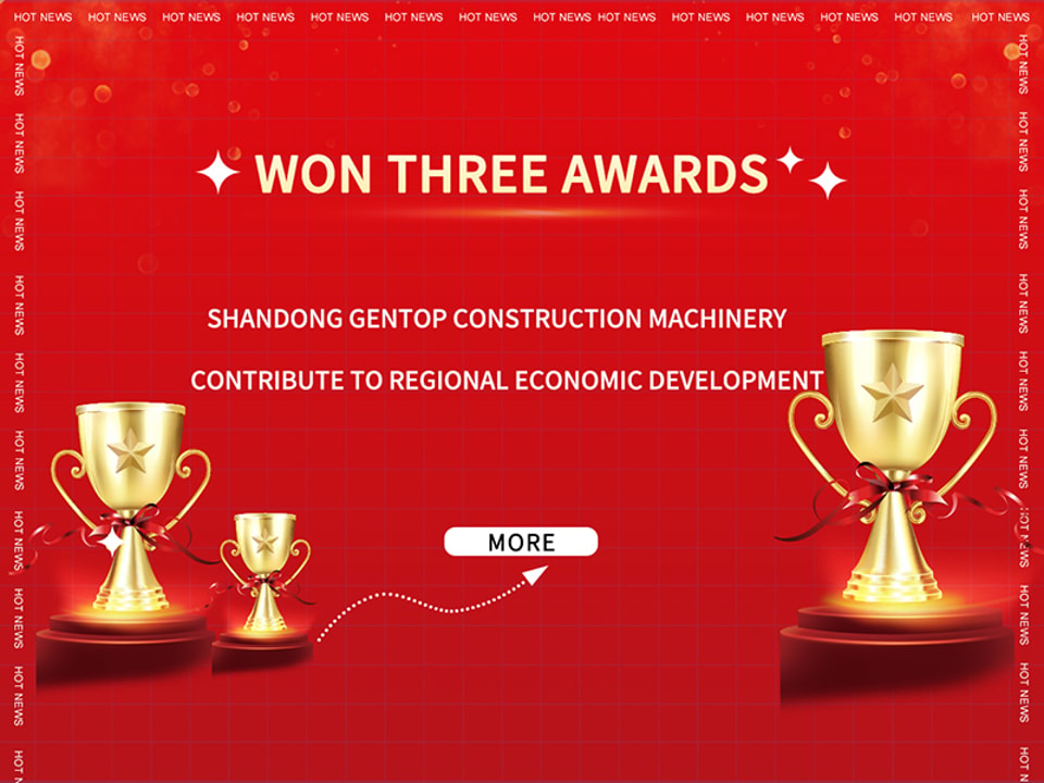 Won three awards Shandong Gentop construction machinery for regional economic development